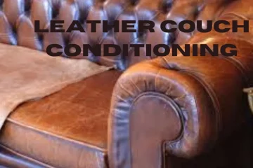 couch conditioning, leather couch conditioning