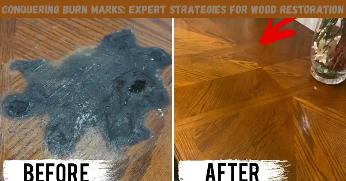 Restore Your Woods Beauty How To Remove Burn Marks From Wood